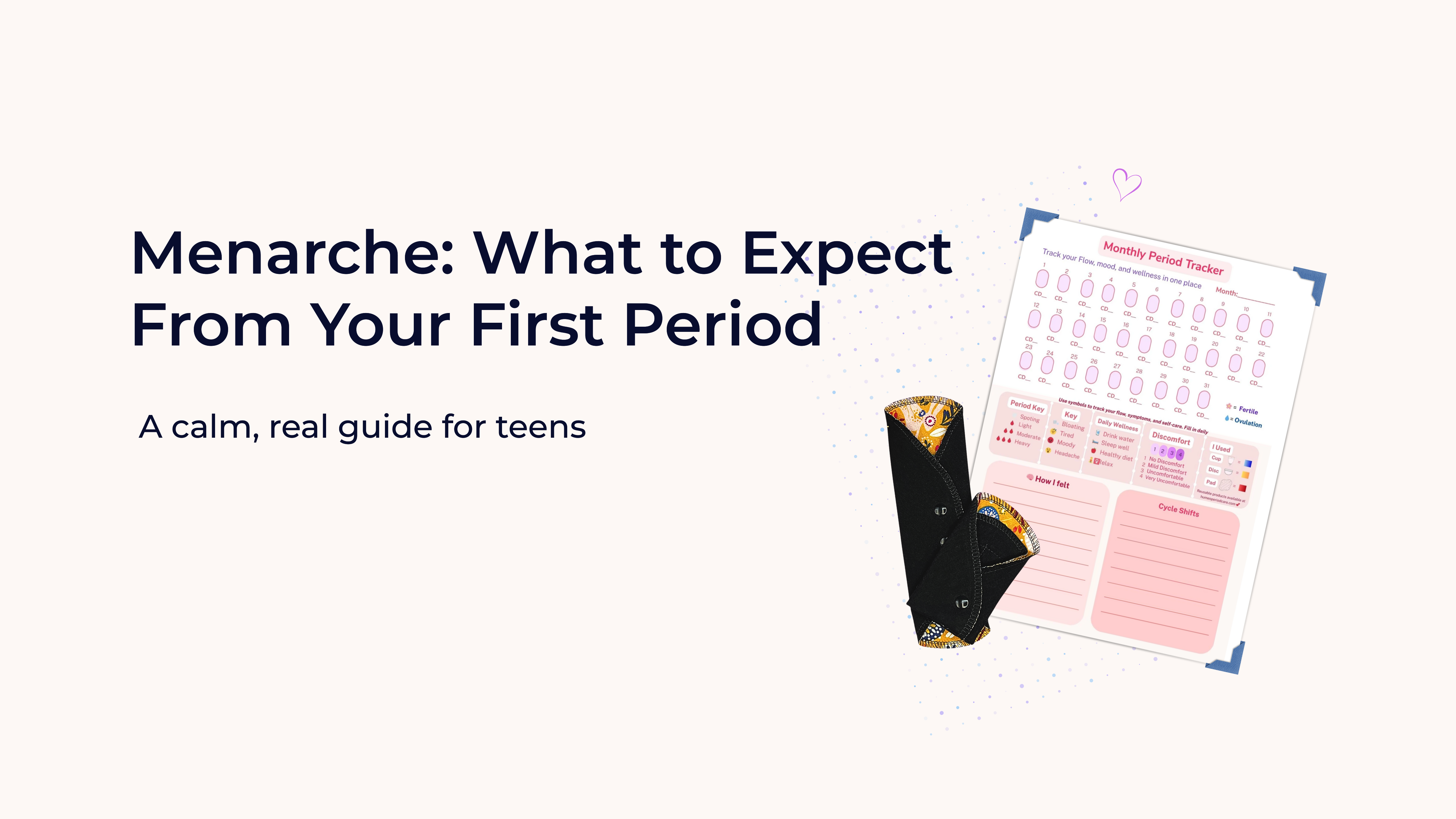 Menarche: What to Expect From Your First Period | Hume’s Period Care ...